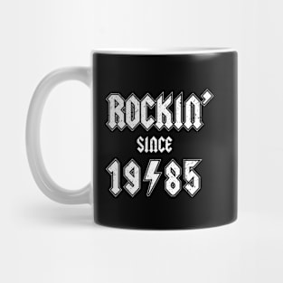 Rockin since 1985 birthday rocker gift Mug